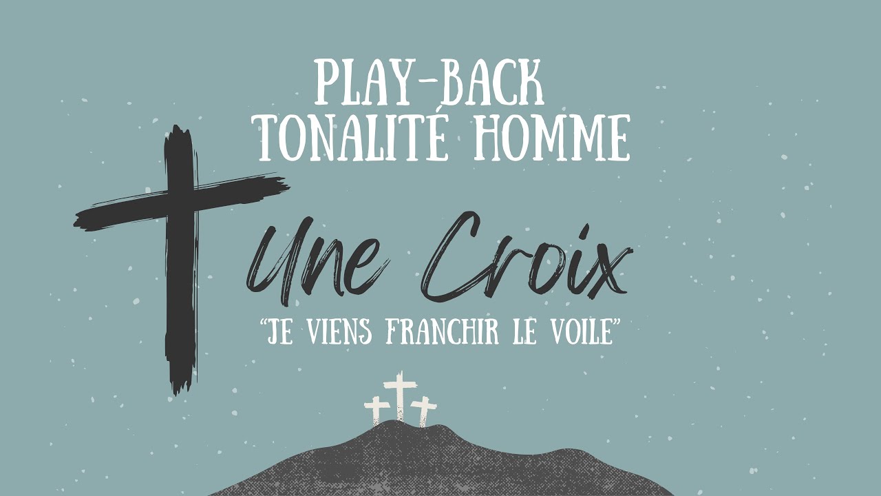 Play-Back (avec paroles) - Une Croix - Tonalité Homme