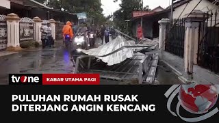 Puluhan Rumah Warga di Brebes Rusak Diterjang Angin Kencang | Kabar Utama Pagi tvOne