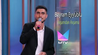 Bayram Eyyublu MTV Axşamdan Axşama verlişinde çıxışım #trend