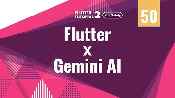 [4K][NullSafety] FLUTTER 2 - 50. Flutter x Gemini AI