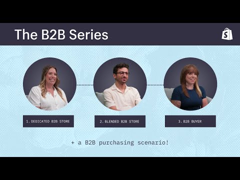 Get Started with B2B on Shopify || Shopify Academy