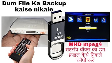 How to backup copy software dumfile of MHD mpeg4 FREE DISH set top box डम फ़ाइल कैसे निकले कॉपी करें