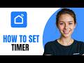 How To Set Timer On Smart Life App