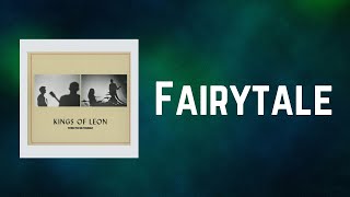 Kings Of Leon - Fairytale (Lyrics)