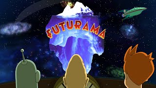 The Iceberg of FUTURAMA Explained