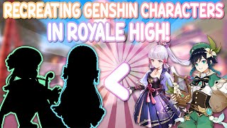 RECREATING GENSHIN CHARACTERS IN ROYALE HIGH! ✨ RECREATING GENSHIN CHARACTERS IN ROYALE HIGH! ✨