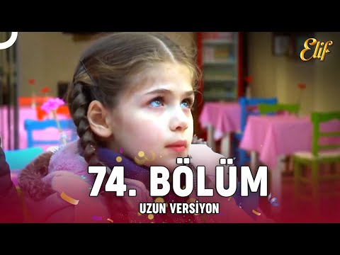 Elif Dizisi 74. Bölüm (Uzun Versiyon)