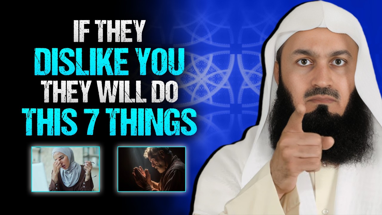 If They Dislike You, Allah Wants You to Notice These 7 Things  | Mufti Menk