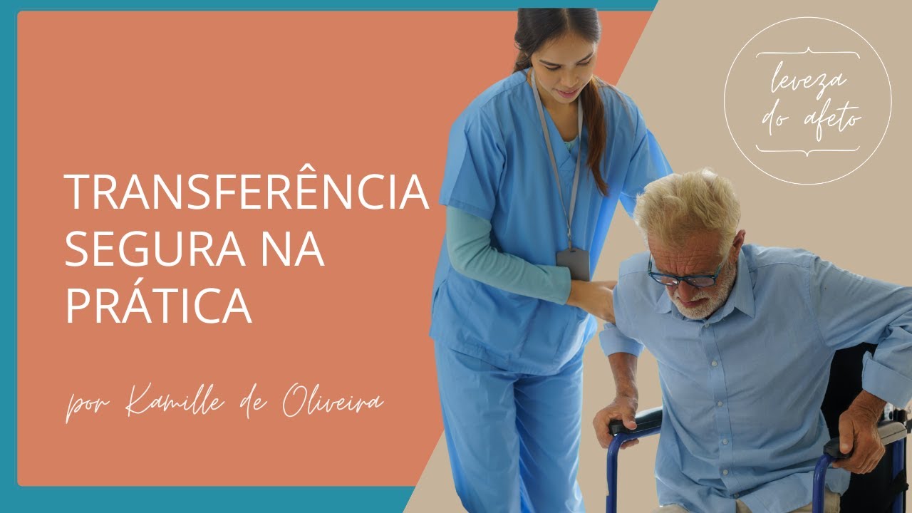 TRANSFERÊNCIA SEGURA NA PRÁTICA - aprenda a deitar, levantar, e assentar o idoso frágil