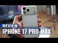 iPhone 17 Pro Max Review: The New Benchmark for Flagships