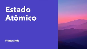 AULÃO - Estado Atômico no Flutter