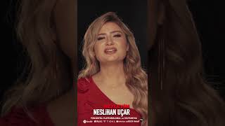 @neslihanucarofficial #Neyleyim#NeslihanUçar