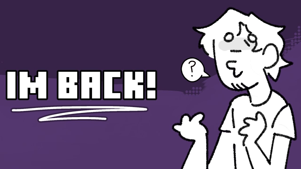 I'm back?! Everyone wanted this?!