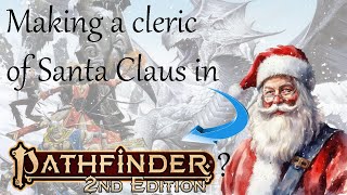 How to play a Cleric of Santa Claus in Pathfinder 2e?