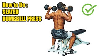 HOW TO DO SEATED DUMBBELL PRESS - 408 CALORIES PER HOUR - (Back Workout).
