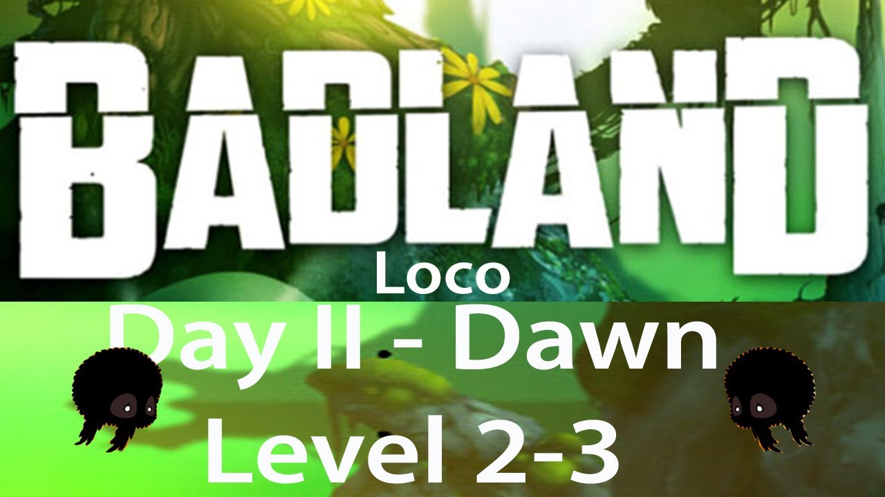 Badland Day II - Dawn Loco Level 2-3 3 stars walkthrough [HD]