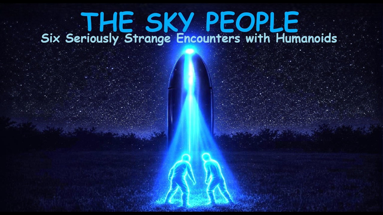 The Sky People: Six Seriously Strange UFO Encounters