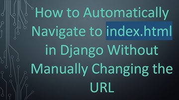 How to Automatically Navigate to index.html in Django Without Manually Changing the URL