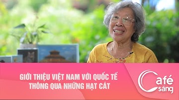 GIỚI THIỆU VIỆT NAM VỚI QUỐC TẾ THÔNG QUA NHỮNG HẠT CÁT