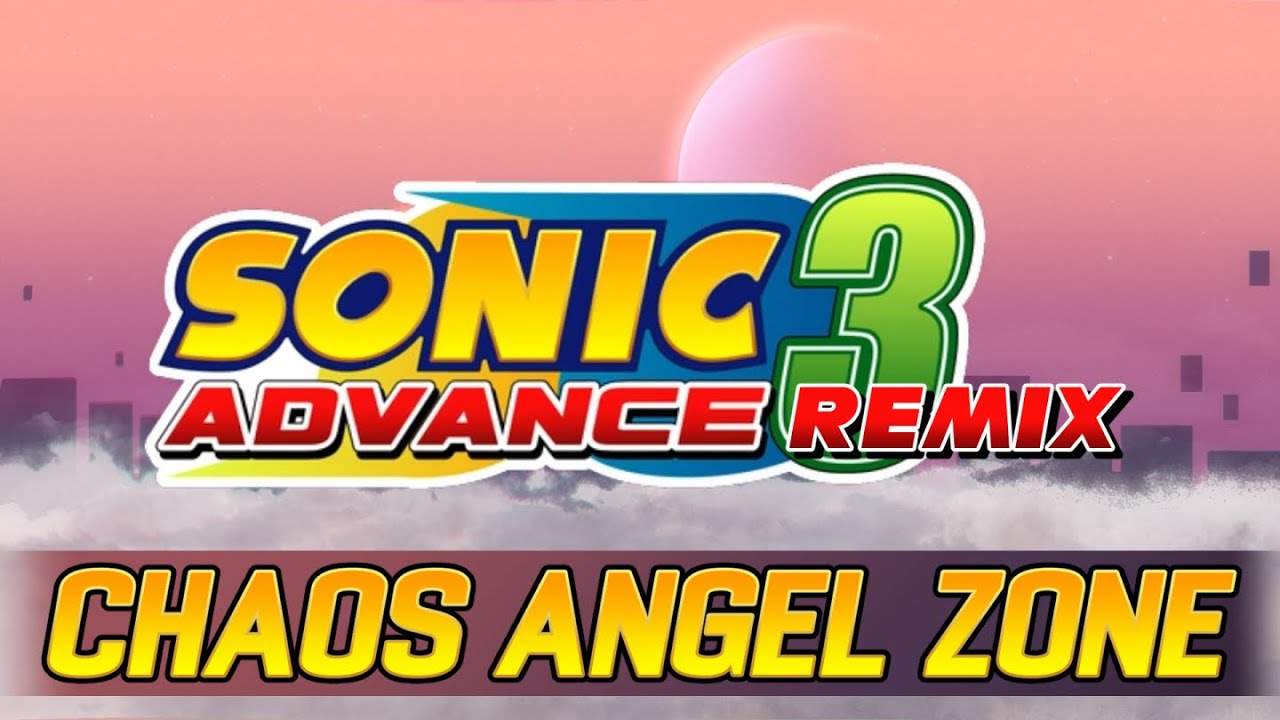 Sonic Advance 3 - Chaos Angel, All Acts + Boss [remix] - 