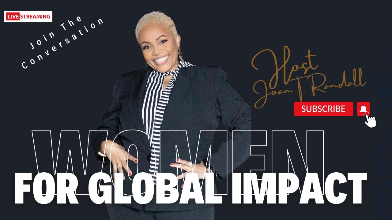 Women For Global Impact with Host Joan T Randall - YouTube