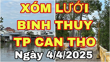 XÓM LƯỚI BÌNH THỦY TP CẦN THƠ🌺ngày 4/4/2025🌺cần thơ ký sự