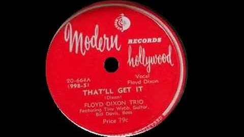 Floyd Dixon - That'll Get It