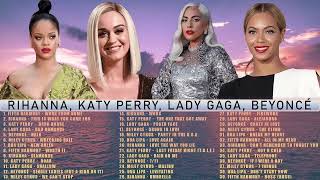 Best Songs Playlist - Fifth Harmony Rihanna Katy Perry Lady Gaga Beyoncé Miley Cyrus Dua Lipa
