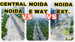 CENTRAL NOIDA VS NOIDA EXPRESSWAY VS NOIDA EXTENSION | 7206165093 / 9289282228