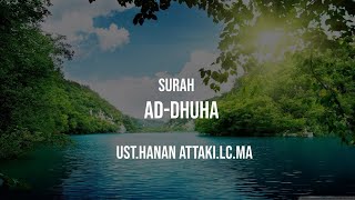 Surat Ad-Duha The Morning Hours| Ust.Hanan Attaki .LC