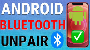 How To Unpair Bluetooth Devices On Android