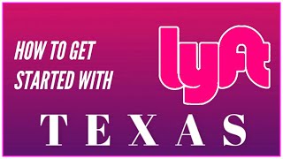 TEXAS | HOW TO GET STARTED WITH LYFT