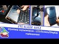 ZTE BLADE A452 - wymiana wyświetlacza - LCD / Display / Screen replacement