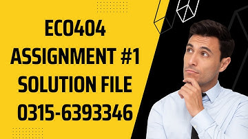 ECO404 assignment 1 fa2022 eco404 solution #eco404 #eco404assignment1