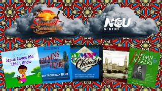 1 Hour of Hymns in "HYMNS FOR HYMNS" on (Sunset Serenade) NCU FM
