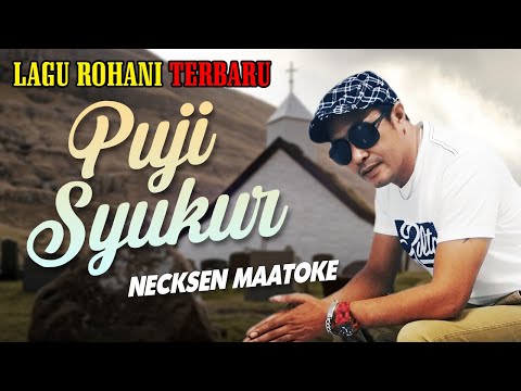 Necksen Maatoke - PUJI SYUKUR (Official Lyrics Video)