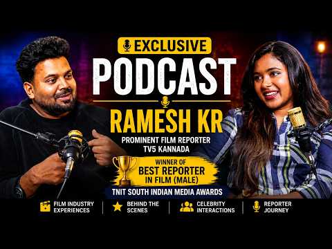 🎙️ Exclusive Podcast with Ramesh KR,  prominent male film reporter from TV5 Kannada| TNIT Kannada