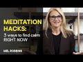 Can&#39;t meditate? Me neither! Try these 3 meditation hacks you can do IRL | Mel Robbins