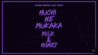 Huchi Ne Mukaka (Milk & Honey) | Craig Bone X Ba Troy [LIVE]