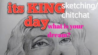 Its KING day😀/Whats your dream?