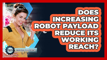 Does Increasing Robot Payload Reduce Its Working Reach?