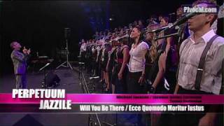 Perpetuum Jazzile  Will You Be There (Michael Jackson)  Ecce quomodo moritur iustus