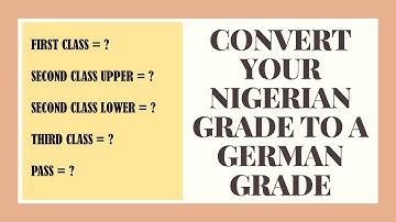 CGPA CONVERSION || NIGERIAN TO GERMAN DEGREE CLASSIFICATION