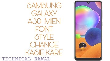HOW TO CHANGE FONT STYLE SAMSUNG GALAXY A30 TECHNICAL RAWAL