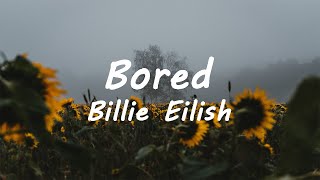 Billie Eilish - Bored (Lyrics)