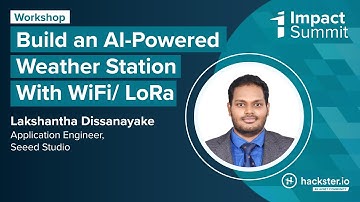 2022 Impact Summit: Build an AI-Powered Weather Station with WiFi/LoRa