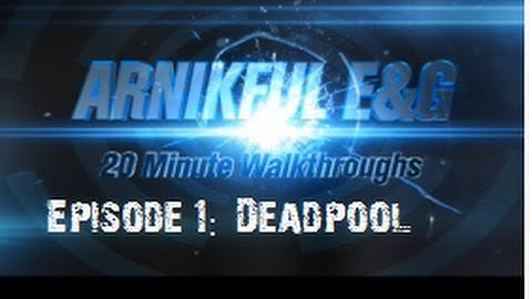 Deadpool [PC-HD] 20 Minute Walkthrough
