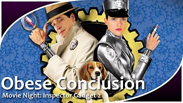Obese Conclusion Movie Night: Inspector Gadget 2
