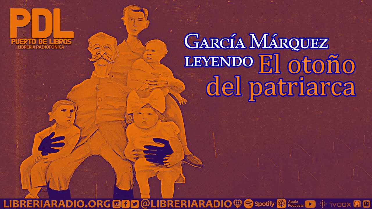 Gabriel García Márquez leyendo "El otoño del patriarca" #podcast - YouTube