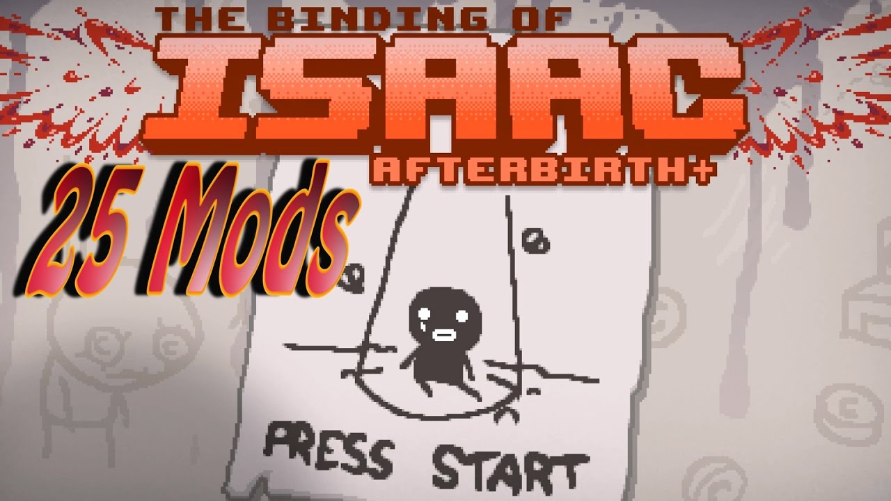 binding of isaac afterbirth + mods binding of isaac afterbirth + mods